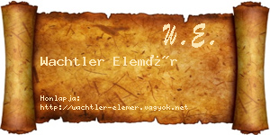 Wachtler Elemér névjegykártya
